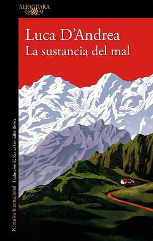 La sustancia del mal by Luca D'Andrea