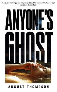 Anyone's Ghost by August Thompson