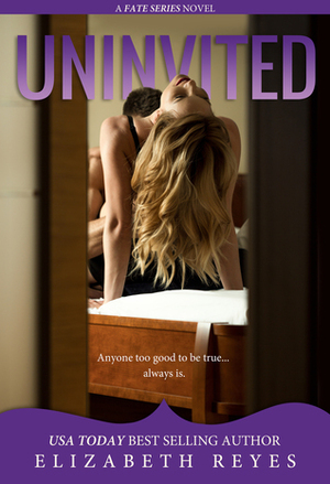 Uninvited by Elizabeth Reyes
