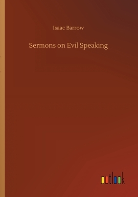 Sermons on Evil Speaking by Isaac Barrow