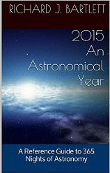 2015 An Astronomical Year: A Reference Guide to 365 Nights of Astronomy by Richard J. Bartlett