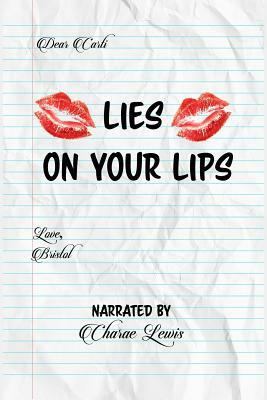 Lies On Your Lips by Charae Lewis