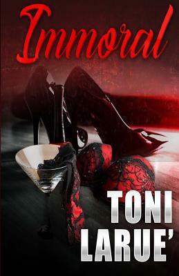 Immoral by Toni Larue'