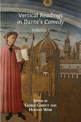 Vertical Readings in Dante's Comedy: Volume 1 by 