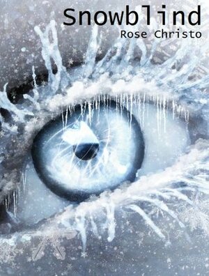 Snowblind by Rose Christo
