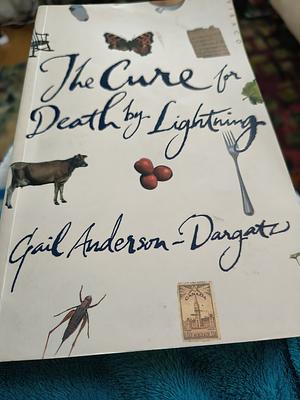 The Cure for Death by Lightning by Gail Anderson-Dargatz