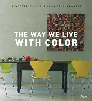 The Way We Live with Color by Stafford Cliff