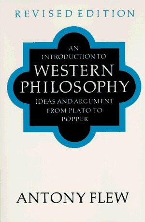 An Introduction to Western Philosophy by Antony Flew