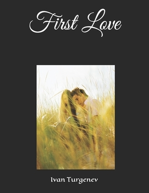 First Love by Ivan Turgenev