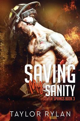 Saving My Sanity: Sulfur Springs Book 3 by Taylor Rylan
