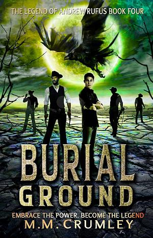 Burial Ground by M.M. Crumley