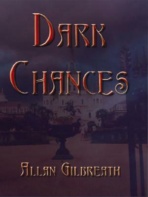 Dark Chances by Allan Gilbreath