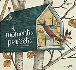 El momento perfecto by Susanna Isern, Marco Somà