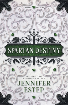 Spartan Destiny: A Mythos Academy Novel by Jennifer Estep