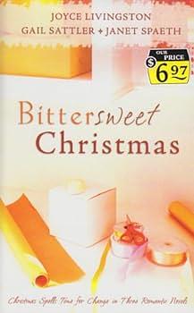 Bittersweet Christmas by Gail Sattler, Joyce Livingston, Janet Spaeth