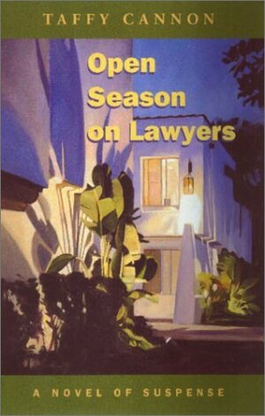 Open Season on Lawyers: A Novel of Suspense by Taffy Cannon