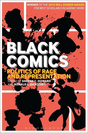 Black Comics: Politics of Race and Representation by Sheena C. Howard