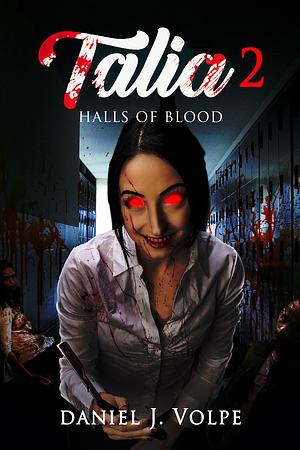 Talia 2: Halls of Blood by Daniel J. Volpe, Daniel J. Volpe