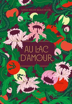 Au lac D'Amour by Sarah-Maude Beauchesne