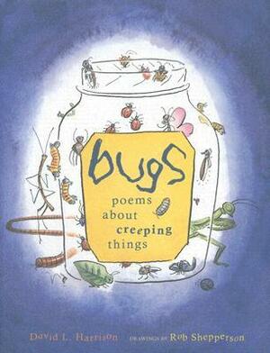 Bugs: Poems about Creeping Things by David L. Harrison