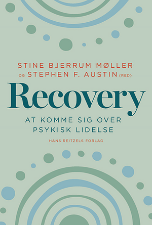 Recovery: at komme sig over psykisk lidelse by Stine Bjerrum Møller, Stephen Austin