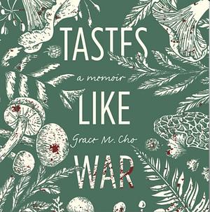 Tastes Like War by Grace M. Cho