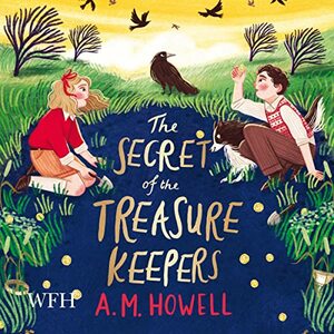 The Secret of the Treasure Keepers by A.M. Howell