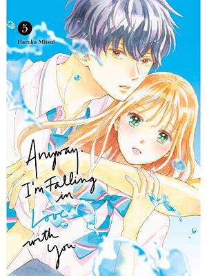 Anyway, I'm Falling in Love with You, Volume 5 by Haruka Mitsui