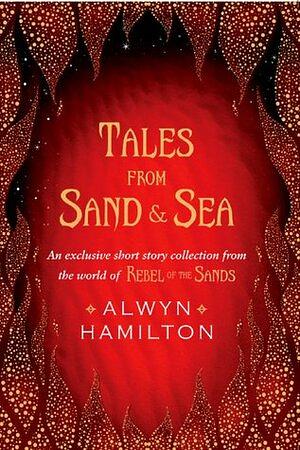 Tales from Sand & Sea by Alwyn Hamilton