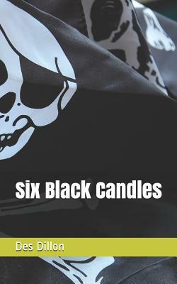 Six Black Candles by Des Dillon