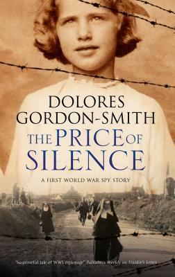 The Price of Silence: A First World War Espionage Thriller by Dolores Gordon-Smith