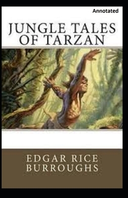 Jungle Tales of Tarzan Annotated by Edgar Rice Burroughs