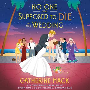 No One Was Supposed to Die at this Wedding by Catherine Mack