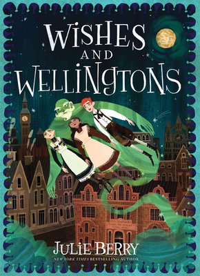 Wishes and Wellingtons by Julie Berry