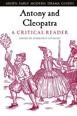 Antony and Cleopatra: A Critical Reader by 