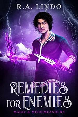 Remedies for Enemies: Magic & Misdemeanours 1 by R.A. Lindo