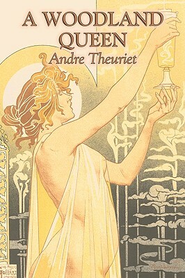 A Woodland Queen by André Theuriet, Fiction, Literary, Classics by Andre Theuriet
