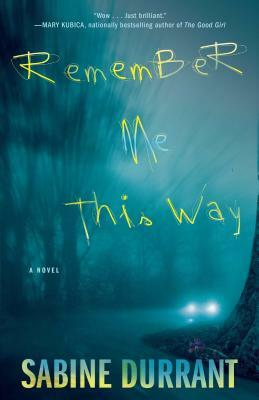 Remember Me This Way by Sabine Durrant