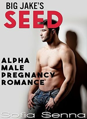 Big Jake's Seed by Sofia Senna
