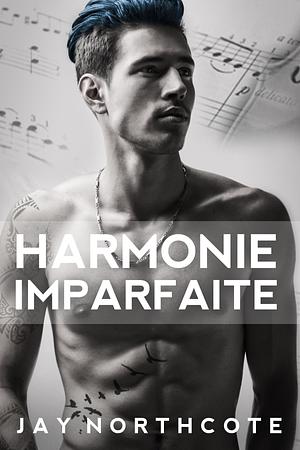 Harmonie Imparfaite by Jay Northcote