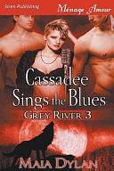 Cassadee Sings the Blues [Grey River 3] by Maia Dylan