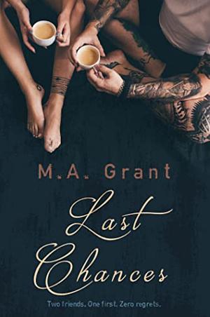 Last Chances by M.A. Grant