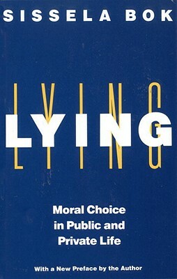 Lying: Moral Choice in Public and Private Life by Sissela Bok