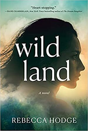 Wildland by Rebecca Hodge