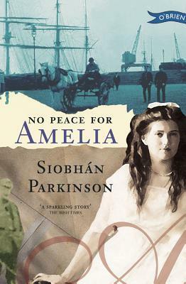 No Peace for Amelia by Siobhán Parkinson