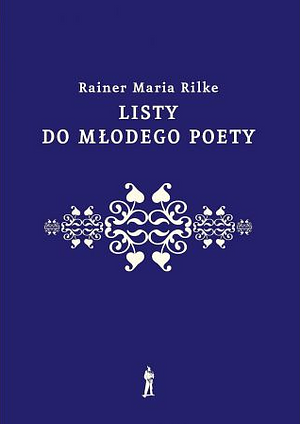 Listy do młodego poety by Rainer Maria Rilke