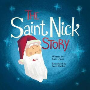 The Saint Nick Story, Volume 1 by Kate Davis