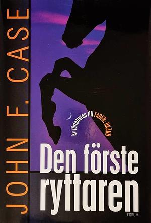 Den förste ryttaren by John F. Case