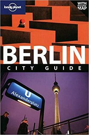 Lonely Planet Berlin: City Guides by Andrea Schulte-Peevers, Lonely Planet
