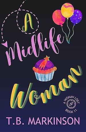 A Midlife Woman by T.B. Markinson